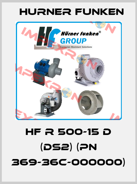 HF R 500-15 D (DS2) (pn 369-36C-000000) Hurner Funken