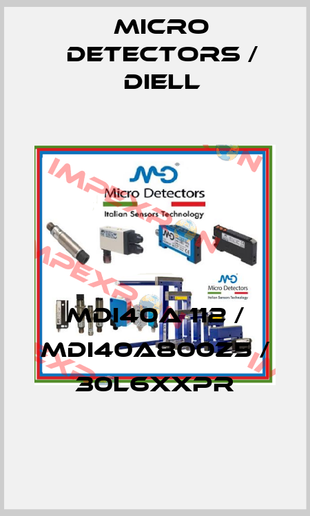 MDI40A 112 / MDI40A800Z5 / 30L6XXPR
 Micro Detectors / Diell
