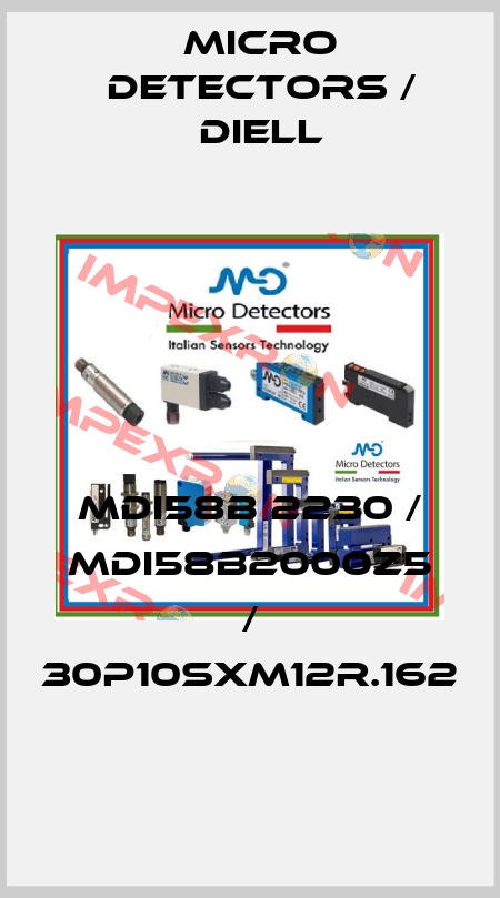 MDI58B 2230 / MDI58B2000Z5 / 30P10SXM12R.162
 Micro Detectors / Diell
