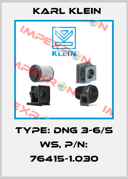 Type: DNG 3-6/S WS, P/N: 76415-1.030 Karl Klein