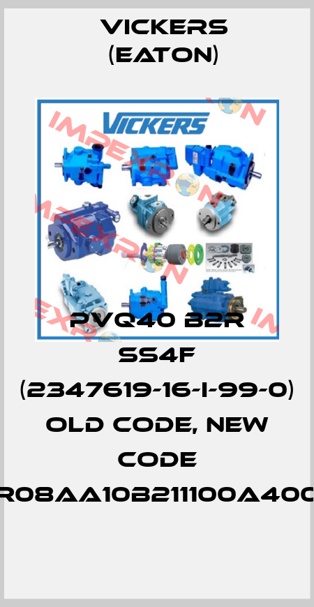 PVQ40 B2R SS4F (2347619-16-I-99-0) old code, new code PVQ40AR08AA10B211100A400100CD0A Vickers (Eaton)