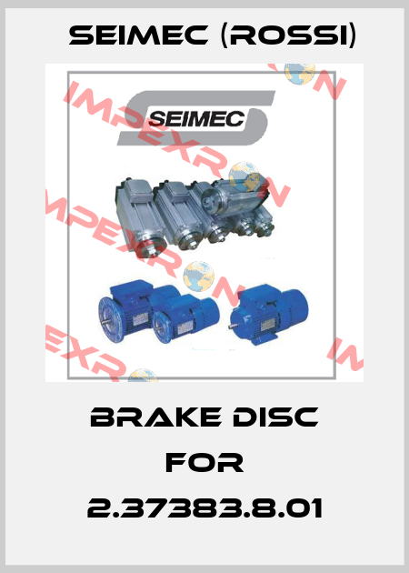 brake disc for 2.37383.8.01 Seimec (Rossi)