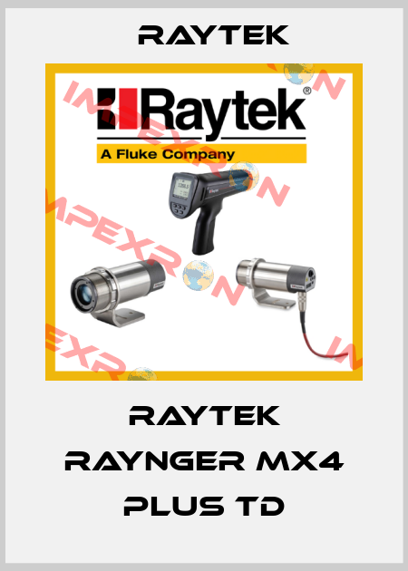 RAYTEK RAYNGER MX4 PLUS TD Raytek