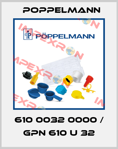 610 0032 0000 / GPN 610 U 32 Poppelmann