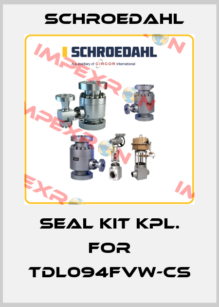 Seal kit KPL. for TDL094FVW-CS Schroedahl