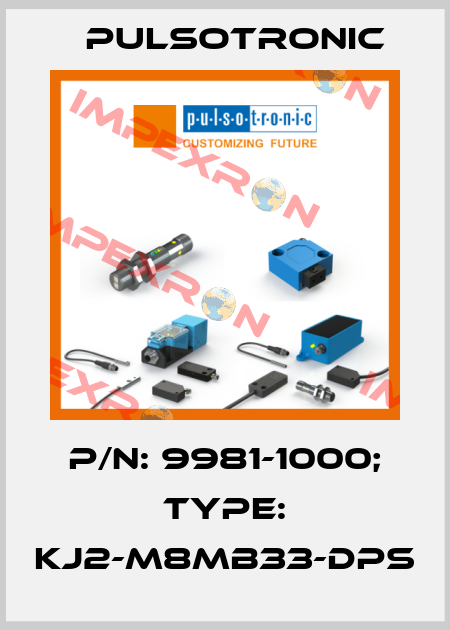 p/n: 9981-1000; Type: KJ2-M8MB33-DPS Pulsotronic