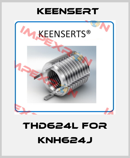 THD624L for KNH624J Keensert