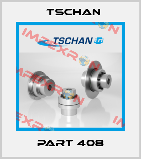 Part 408 Tschan