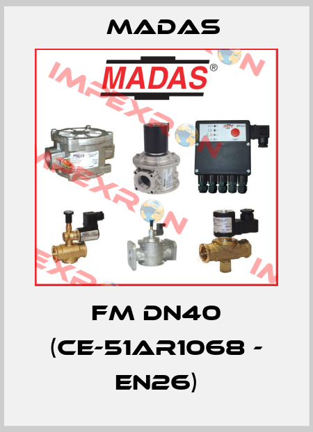 FM DN40 (CE-51AR1068 - EN26) Madas