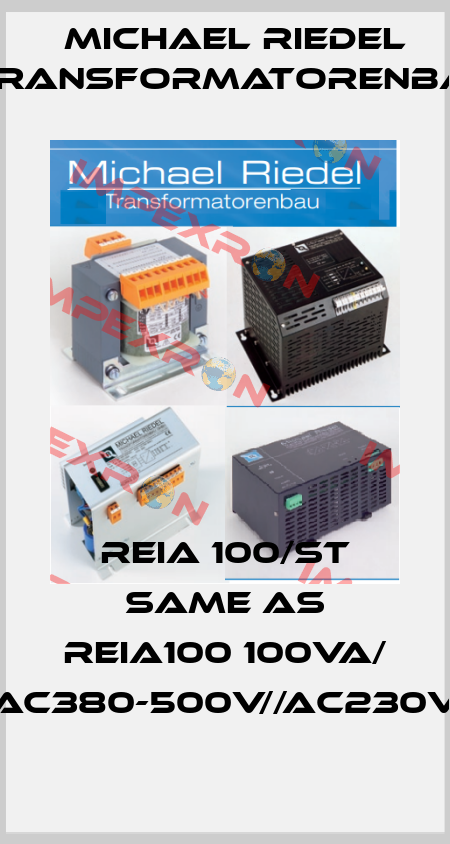 REIA 100/ST same as REIA100 100VA/ AC380-500V//AC230V Michael Riedel Transformatorenbau