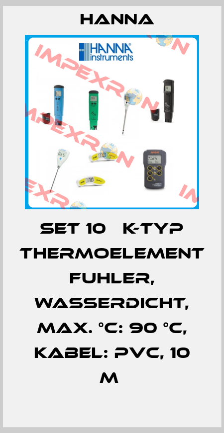 SET 10   K-TYP THERMOELEMENT FUHLER, WASSERDICHT, MAX. °C: 90 °C, KABEL: PVC, 10 M  Hanna