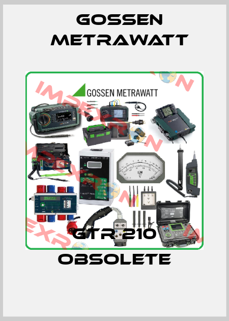 GTR 210 obsolete Gossen Metrawatt