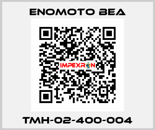 TMH-02-400-004 Enomoto BeA