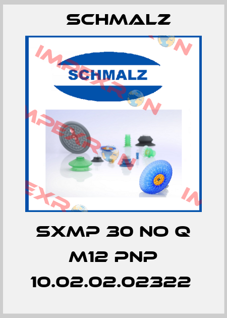SXMP 30 NO Q M12 PNP 10.02.02.02322  Schmalz