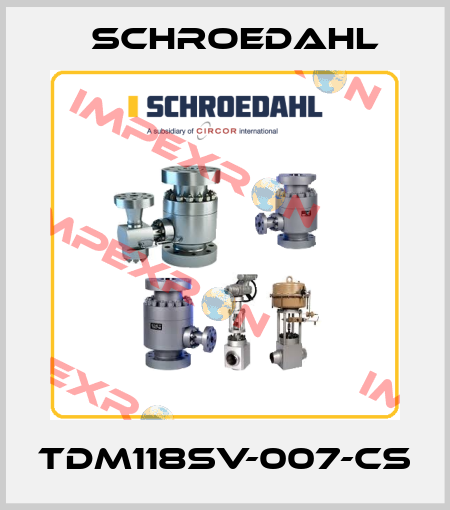TDM118SV-007-CS Schroedahl