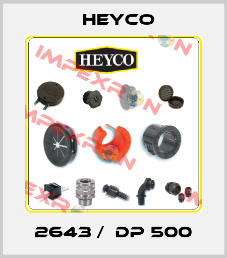 2643 /  DP 500 Heyco