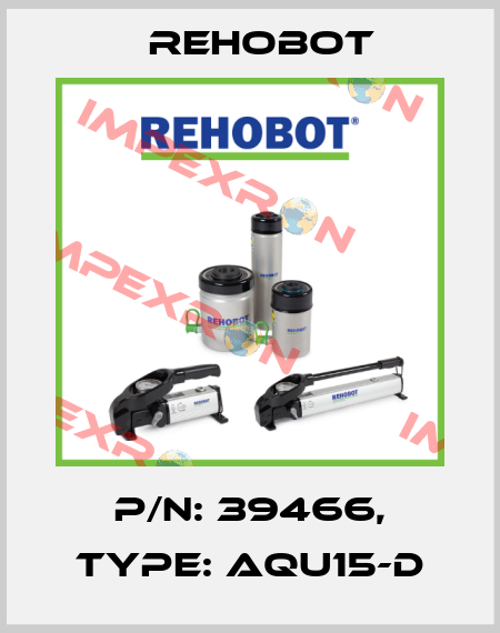 p/n: 39466, Type: AQU15-D Rehobot