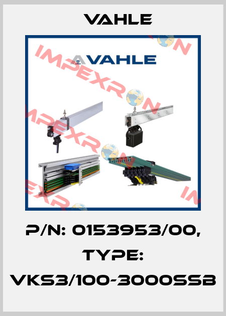 P/n: 0153953/00, Type: VKS3/100-3000SSB Vahle