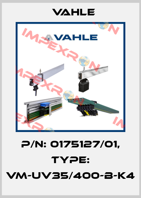 P/n: 0175127/01, Type: VM-UV35/400-B-K4 Vahle