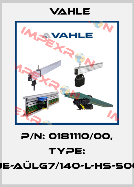 P/n: 0181110/00, Type: UE-AÜLG7/140-L-HS-500 Vahle