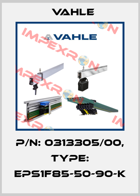 P/n: 0313305/00, Type: EPS1F85-50-90-K Vahle
