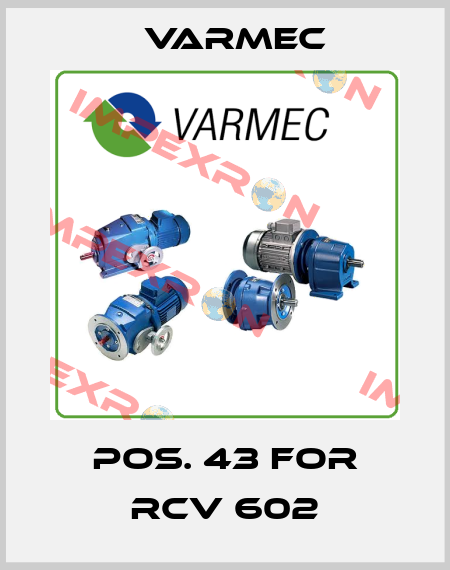 Pos. 43 for RCV 602 Varmec