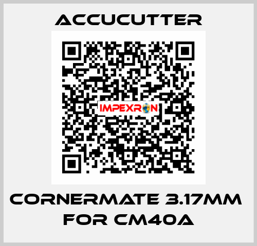 Cornermate 3.17mm  for CM40A ACCUCUTTER