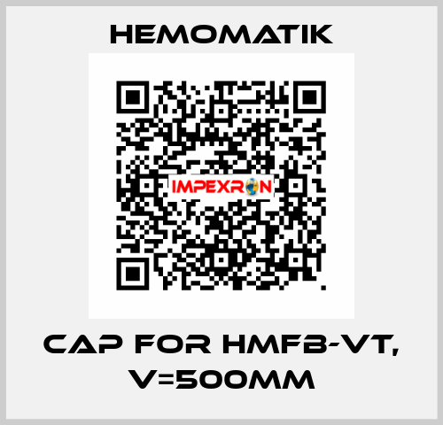 cap for HMFB-VT, V=500mm Hemomatik
