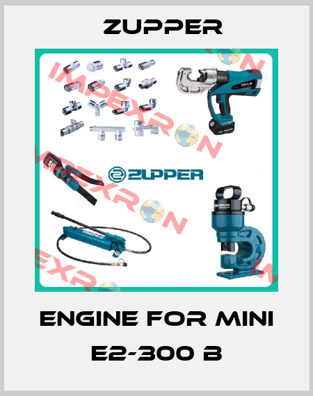 engine for mini E2-300 B Zupper