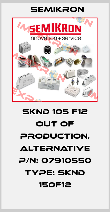 SKND 105 F12 out of production, alternative P/N: 07910550 Type: SKND 150F12 Semikron