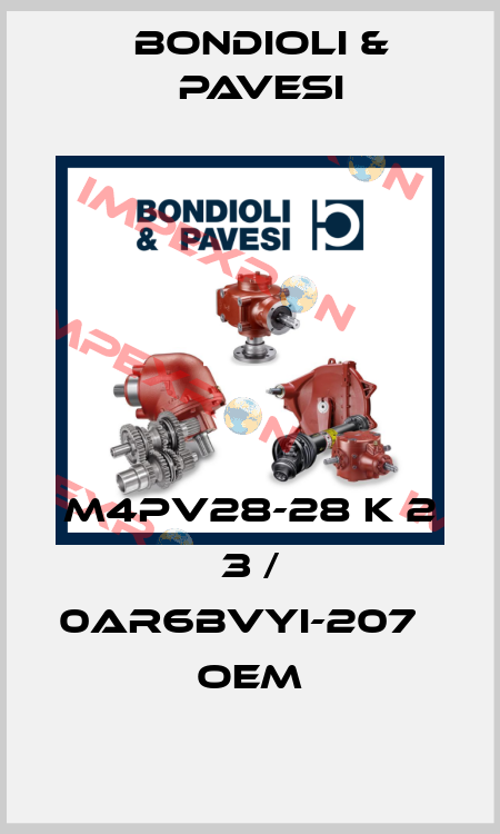 M4PV28-28 K 2 3 / 0AR6BVYI-207    oem Bondioli & Pavesi