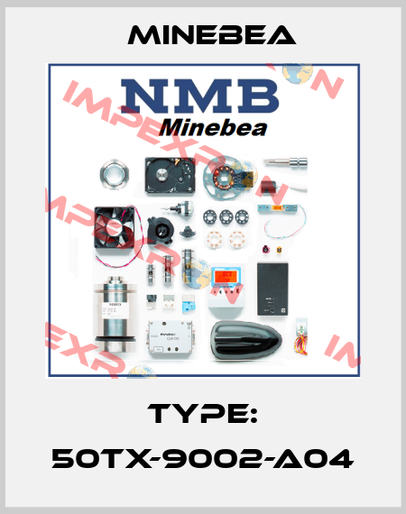 Type: 50TX-9002-A04 Minebea