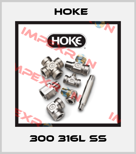 300 316L SS Hoke