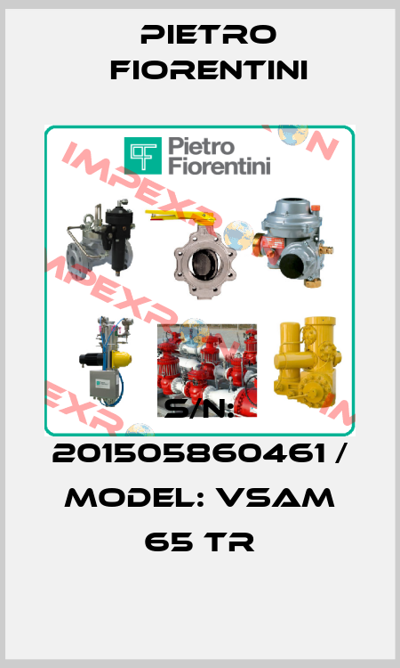 S/N: 201505860461 / MODEL: VSAM 65 TR Pietro Fiorentini