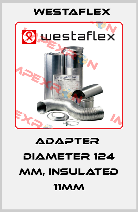 Adapter  diameter 124 mm, insulated 11mm Westaflex