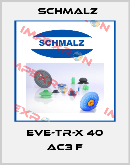 EVE-TR-X 40 AC3 F Schmalz