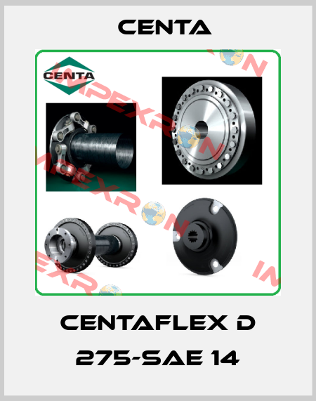 CENTAFLEX D 275-SAE 14 Centa