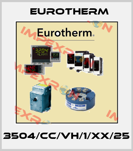 3504/CC/VH/1/XX/25 Eurotherm