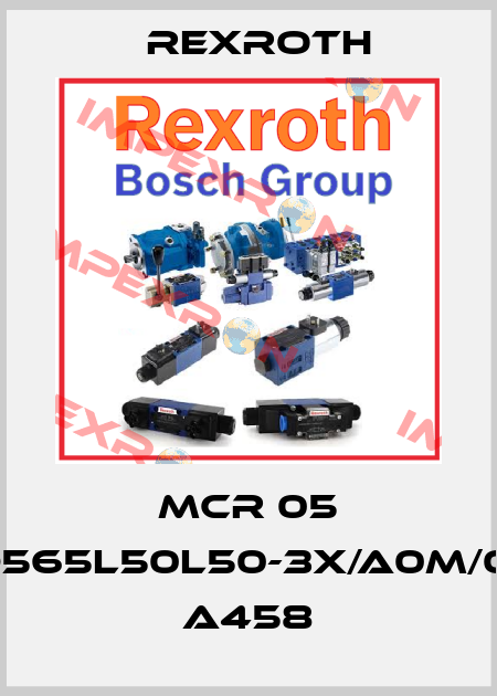MCR 05 D565L50L50-3X/A0M/01 A458 Rexroth