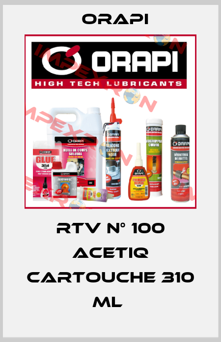 RTV N° 100 ACETIQ Cartouche 310 ml  Orapi