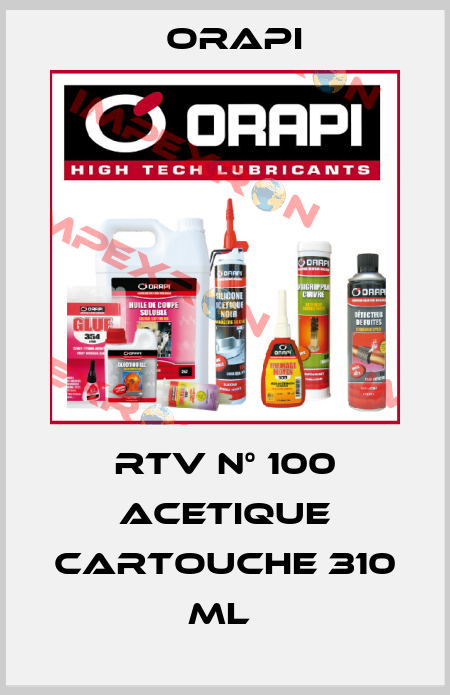 RTV N° 100 ACETIQUE Cartouche 310 ml  Orapi