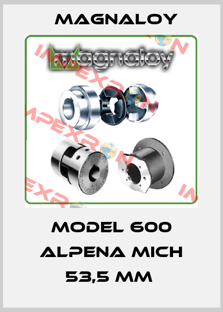 Model 600 ALPENA MICH 53,5 mm  Magnaloy