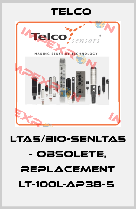 LTA5/BIO-SENLTA5 - obsolete, replacement LT-100L-AP38-5  Telco