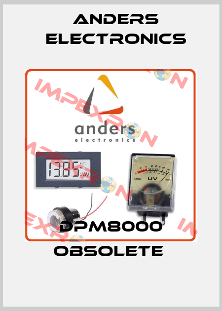 DPM8000 obsolete  Anders Electronics