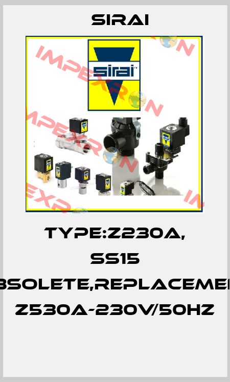 Type:Z230A, SS15 obsolete,replacement Z530A-230V/50Hz  Sirai
