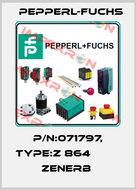 P/N:071797, Type:Z 864                   Zenerb  Pepperl-Fuchs