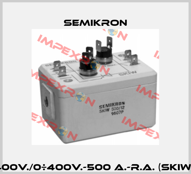 W1C-400V./0÷400V.-500 A.-R.A. (SKIW 500 ) Semikron