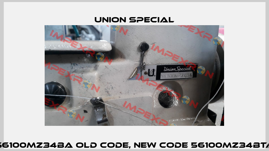 56100MZ34BA old code, new code 56100MZ34BTA Union Special