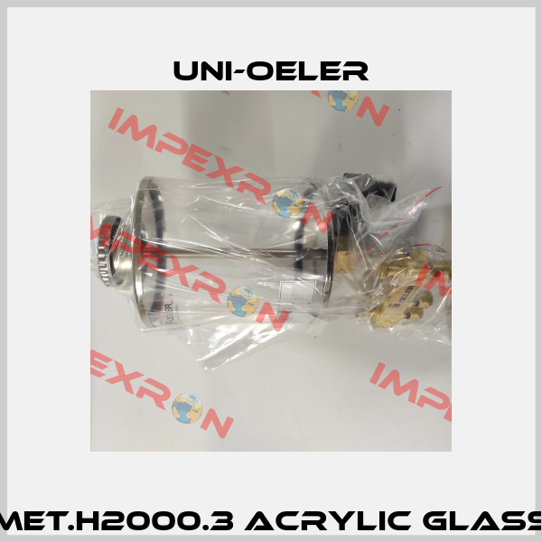 MET.H2000.3 acrylic glass Uni-Oeler