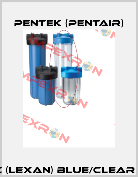 #10 BC (Lexan) Blue/Clear w/PR  Pentek (Pentair)